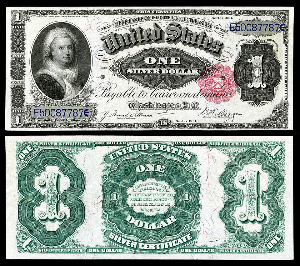 $1 Silver Certificate, Series of 1891 (Fr. Ref#223), depicting Martha Washington. Engraved signatures of James Fount Tillman (Register of the Treasury) and Daniel N. Morgan (Treasurer of the United States). Martha Washington is the only woman (other than vignettes representing Liberty and Justice) depicted on United States Banknotes from the federal issuing period (1861 to the present).