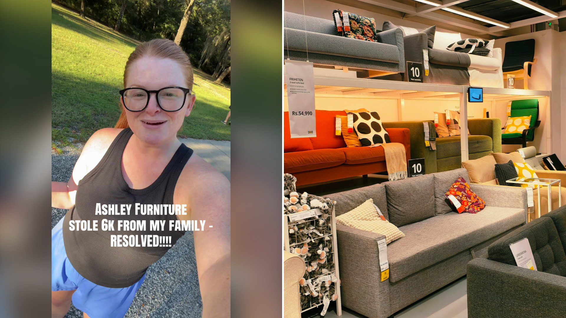 Split image with the cover of @thechelsshift's TikTok video, where a red-haired woman with glasses and a gray tank top stands outdoors under the words 'ASHLEY FURNITURE STOLE 6K FROM MY FAMILY - RESOLVED!!!!', on the left and an Unsplash photo by Sabhyata Sahu on the right showing sofas and armchairs in a furniture showroom